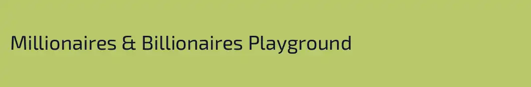 Millionaires & Billionaires Playground